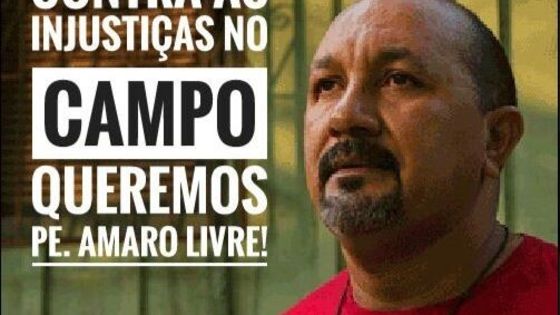 "Gegen die Ungerechtigkeiten auf dem Land. Wir möchten Padre Amaro in Freiheit!" steht auf dem Plakat der CPT. Quelle: Plattform Belo Monte